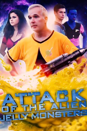 Attack of the Alien Jelly Monsters from the Depths of Uranus's poster