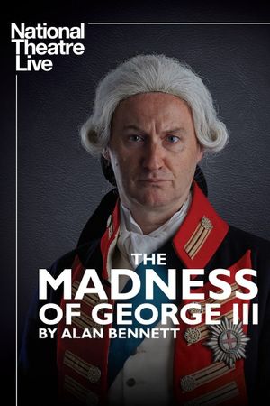 National Theatre Live: The Madness of George III's poster