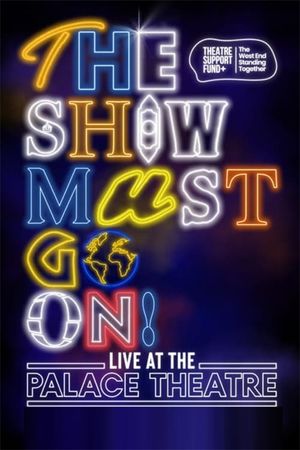 The Show Must Go On! - Live at the Palace Theatre's poster image