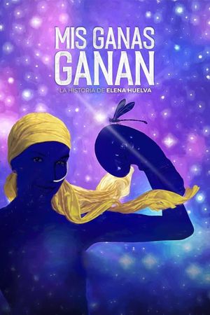 Mis ganas ganan, la historia de Elena Huelva's poster