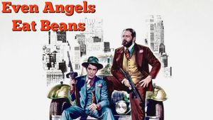 Even Angels Eat Beans's poster