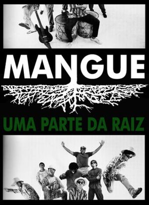 Mangue: Uma Parte Da Raiz's poster