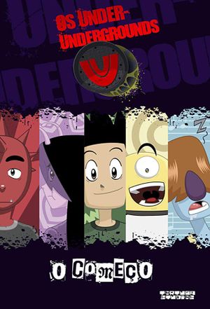 Os Under Undergrounds: O Começo's poster