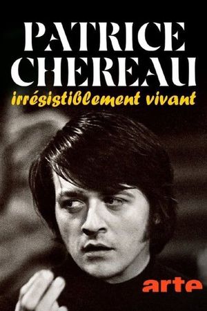 Patrice Chéreau, irrésistiblement vivant's poster