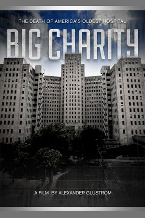 Big Charity: The Death of America's Oldest Hospital's poster