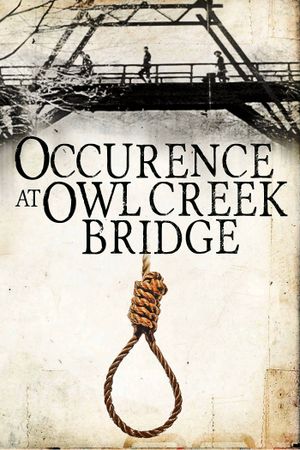 An Occurrence at Owl Creek Bridge's poster