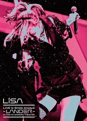LiSA LiVE is SMiLE ALWAYS -LANDER-'s poster