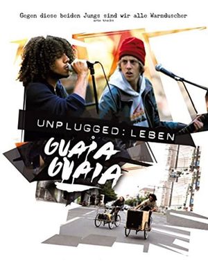 Unplugged: Leben Guaia Guaia's poster image