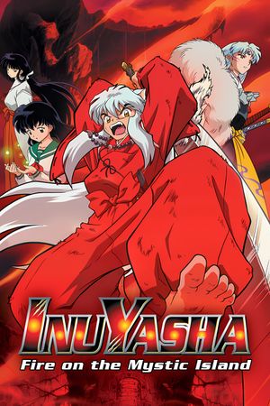 Inuyasha the Movie 4: Fire on the Mystic Island's poster