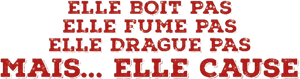 Elle boit pas, elle fume pas, elle drague pas, mais... elle cause!'s poster