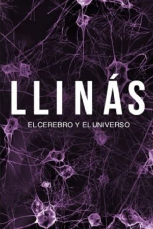 Llinás, el cerebro y el universo's poster