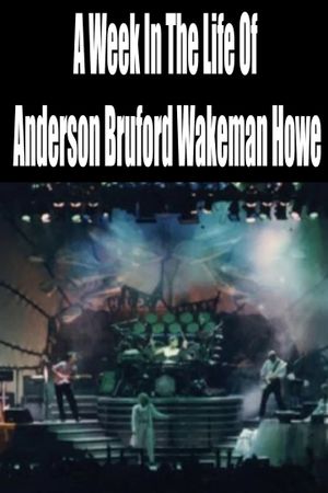 A Week In The Life Of Anderson Bruford Wakeman Howe's poster