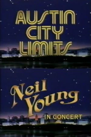 Neil Young and The International Harvesters: Austin City Limits's poster