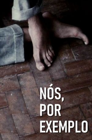 Nós, Por Exemplo's poster