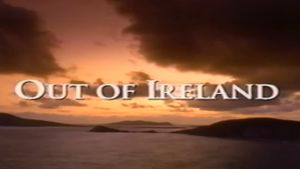 Out of Ireland: The Story of Irish Emigration to America's poster