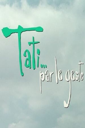 Tati…par le geste's poster