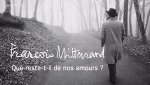 François Mitterrand : que reste-t-il de nos amours ?'s poster