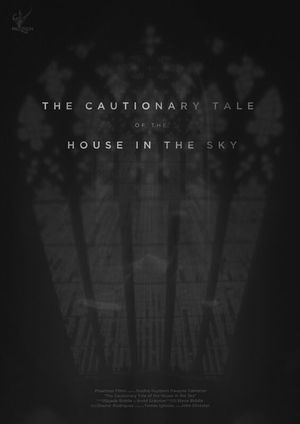 The Cautionary Tale of The House in The Sky's poster