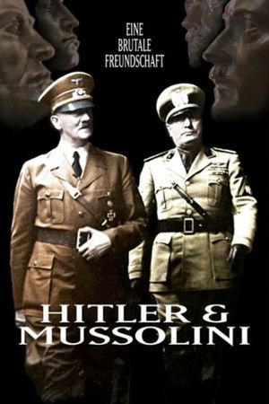Hitler und Mussolini - Eine brutale Freundschaft's poster