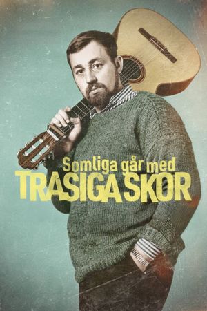 Somliga går med trasiga skor's poster