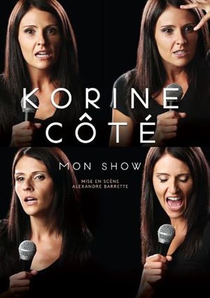 Korine Côté : Mon show's poster