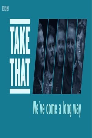 Take That: We've Come a Long Way's poster