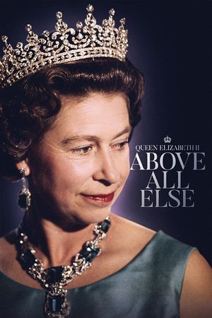 Queen Elizabeth II: Above All Else's poster