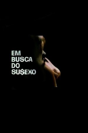 Em Busca do Su$exo's poster