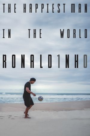 Ronaldinho: The Happiest Man in the World's poster