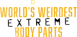 World's Weirdest: Extreme Body Parts's poster