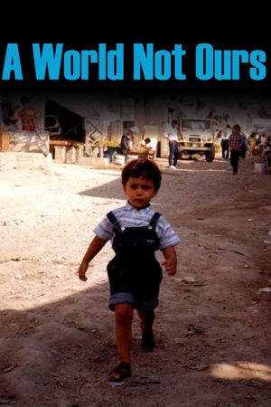 A World Not Ours's poster