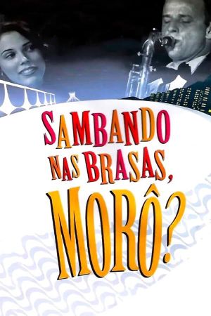 Sambando nas Brasas, Morô?'s poster