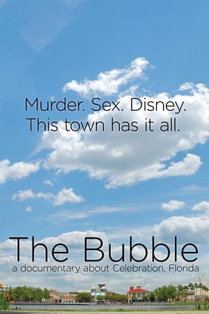 The Bubble: A Documentary Film About Celebration, Florida's poster