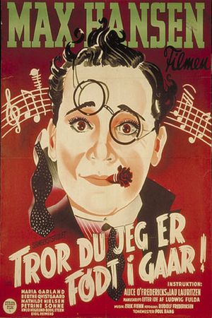 Tror du jeg er født i Gaar!'s poster