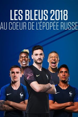 Les Bleus 2018: The Russian Epic's poster