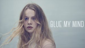 Blue My Mind's poster