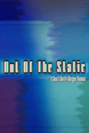 OUT OF THE STATIC!'s poster