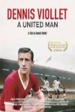 Dennis Viollet: A United Man's poster