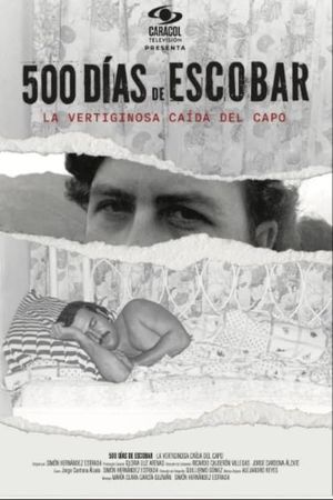 500 Días de Escobar: la vertiginosa caída del capo's poster