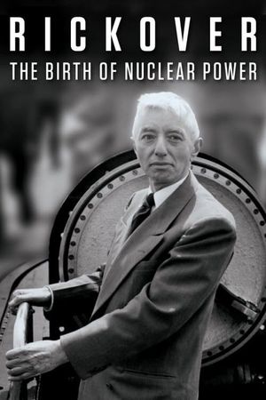 Rickover: The Birth of Nuclear Power's poster image