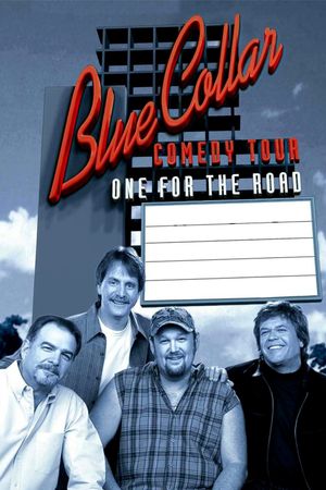 Blue Collar Comedy Tour: One for the Road's poster