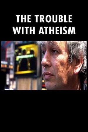 The Trouble with Atheism's poster