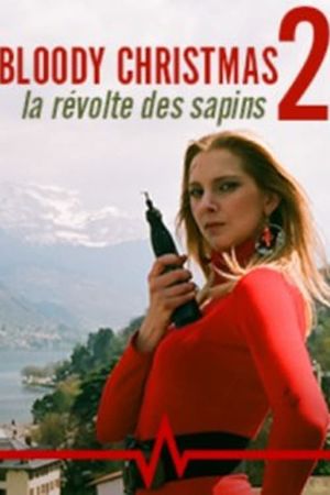 Bloody Christmas 2 : La révolte des sapins's poster