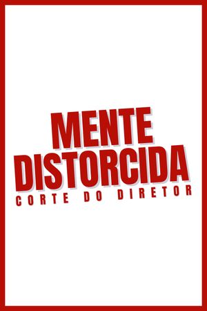 Mente Distorcida - Corte do Diretor's poster image
