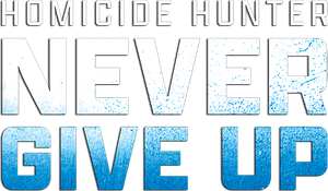 Homicide Hunter: Never Give Up's poster