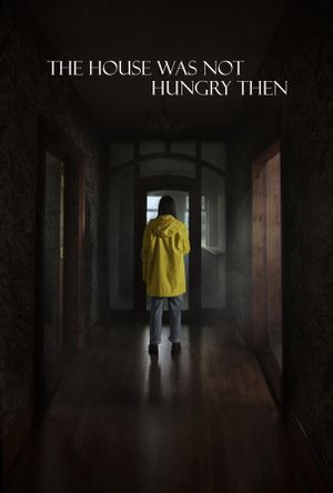 The House Was Not Hungry Then's poster
