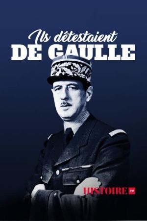 Ils détestaient De Gaulle's poster