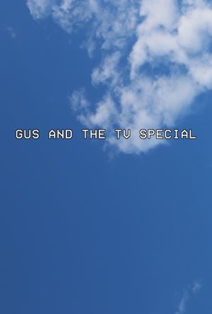 Gus and the TV Special's poster