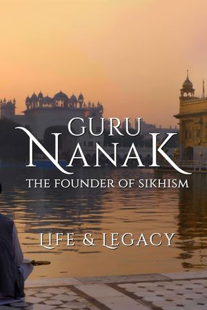 Guru Nanak: The Founder of Sikhism - Life and Legacy's poster