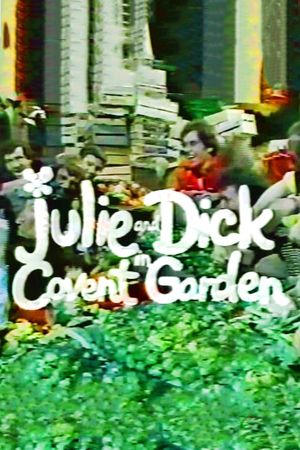 Julie and Dick at Covent Garden's poster